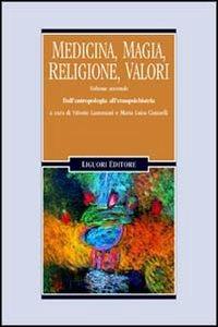 Medicina, magia, religione, valori. Vol. 2: Dall'Antropologia all'Etnopsichiatria.  - Libro Liguori 1998, Anthropos | Libraccio.it
