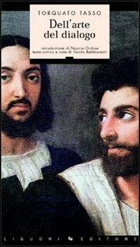 Dell'arte del dialogo - Torquato Tasso - Libro Liguori 1998, Sileni | Libraccio.it