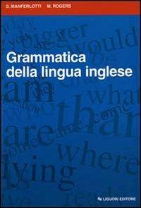 Grammatica della lingua inglese - Stefano Manferlotti, Mary Rogers - Libro Liguori 1998 | Libraccio.it