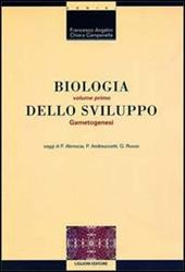 Biologia dello sviluppo. Vol. 1: Gametogenesi.