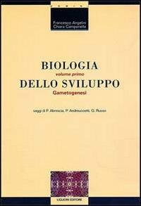 Biologia dello sviluppo. Vol. 1: Gametogenesi. - Paolo Abrescia, Piero Andreuccetti, G. Luigi Russo - Libro Liguori 1998, Biologia dello sviluppo | Libraccio.it