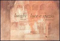 Luoghi, luce, spazio - Pedro Cano - Libro Liguori 1998 | Libraccio.it