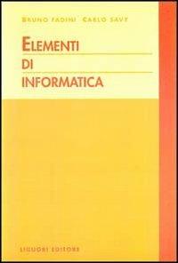 Elementi di informatica - Bruno Fadini, Carlo Savy - Libro Liguori 1998 | Libraccio.it