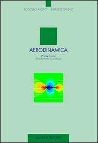 Aerodinamica. Vol. 1: Fondamenti e principi - Rodolfo Monti, Raffaele Savino - Libro Liguori 1998 | Libraccio.it