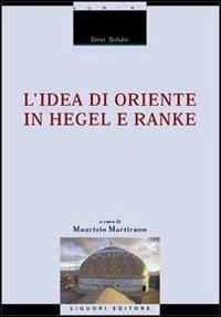L' idea di Oriente in Hegel e Ranke - Ernst Schulin - Libro Liguori 1999, La cultura storica | Libraccio.it