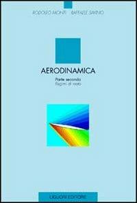 Aerodinamica. Vol. 2: Regimi di moto. - Rodolfo Monti, Raffaele Savino - Libro Liguori 2003 | Libraccio.it