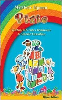 Pixie - Matthew Lipman, COSENTINO - Libro Liguori 1999, Impariamo a pensare | Libraccio.it