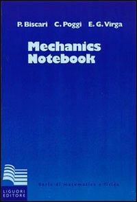 Mechanics notebook - Paolo Biscari, Carla Poggi, Epifanio G. Virga - Libro Liguori 2005, Matematica e fisica. Testi | Libraccio.it
