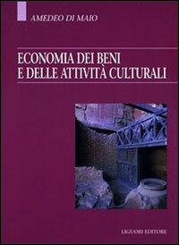 Economia dei beni e delle attività culturali - Amedeo Di Maio - Libro Liguori 1999, Dip.scienze sociali | Libraccio.it