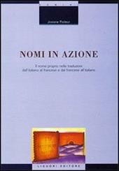 Nomi in azione. Il nome proprio nelle traduzioni dall'italiano al francese e dal francese all'italiano