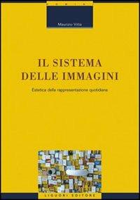 Il sistema delle immagini. Estetica della rappresentazione quotidiana. Ediz. illustrata - Maurizio Vitta - Libro Liguori 1999, Disegno industriale | Libraccio.it