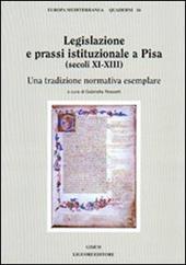Legislazione e prassi istituzionale a Pisa (secoli XI-XIII). Una tradizione normativa esemplare