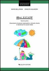 Mat estate. Eserciziario di scienze matematiche, chimiche, fisiche e naturali. Vol. 1