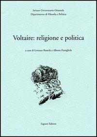Voltaire: religione e politica  - Libro Liguori 2000, Quaderni Dip.filos.-pol.Ist.univ.orient. | Libraccio.it