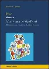 Pixie. Manuale. Alla ricerca dei significati.