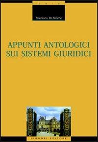 Appunti antologici sui sistemi giuridici - Francesco De Simone - Libro Liguori 2000, Bibl. di diritto civile e comparato | Libraccio.it