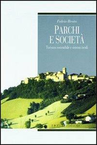 Parchi e società. Turismo sostenibile e sistemi locali - Fulvio Beato - Libro Liguori 1999, Società territorio e ambiente | Libraccio.it