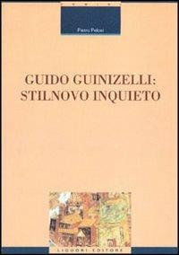 Guido Guinizelli: stilnovo inquieto - Pietro Pelosi - Libro Liguori 2000, Critica e letteratura | Libraccio.it