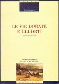 Le vie dorate e gli orti. Studi leopardiani - Emilio Giordano - Libro Liguori 2000, Critica e letteratura | Libraccio.it