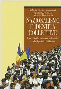 Nazionalismo e identità collettive. I percorsi della transizione in Romania e nella Repubblica di Moldova - Gloria Pirzio Ammassari, Marina D'Amato, Arianna Montanari - Libro Liguori 2001, Metropolis | Libraccio.it