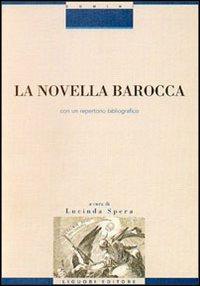 La novella barocca. Con un repertorio bibliografico - Lucinda Spera - Libro Liguori 2001, Il codice della novella italiana | Libraccio.it