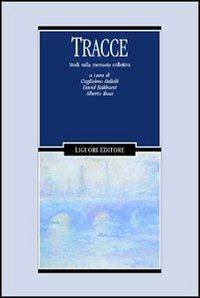 Tracce. Studi sulla memoria collettiva  - Libro Liguori 2000, Mente e società | Libraccio.it