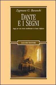 Image of Dante e i segni. Saggi per una storia intellettuale di Dante Alighieri