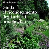 Guida al riconoscimento degli arbusti ornamentali - Riccardo Motti - Libro Liguori 2001 | Libraccio.it