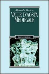 Valle d'Aosta medievale. Bibliotheque de l'Archivum Augustanum. Par les archives historiques regionales