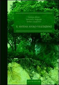 Il sistema suolo-vegetazione  - Libro Liguori 2004, Natura e ambiente | Libraccio.it