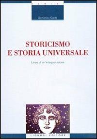 Storicismo e storia universale. Linee di un'interpretazione - Domenico Conte - Libro Liguori 2001, La cultura storica | Libraccio.it