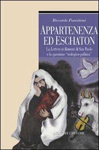 Appartenenza ed eschaton. La Lettera ai romani di s. Paolo e la questione «teologico-politica» - Riccardo Panattoni - Libro Liguori 2001, Teorie e oggetti della filosofia | Libraccio.it