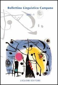 Bollettino linguistico campano (2002). Vol. 1 - Nicola De Blasi, Rosanna Sornicola - Libro Liguori 2002 | Libraccio.it