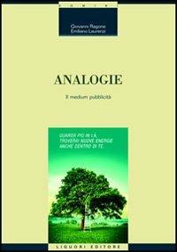 Analogie. Il medium pubblicità - Giovanni Ragone, Emiliano Laurenzi - Libro Liguori 2005, Socio-logie | Libraccio.it