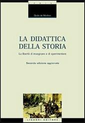 La didattica della storia. Introduzione alla libertà di insegnare e sperimentare