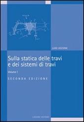 Sulla statica delle travi e dei sistemi di travi. Vol. 1