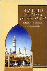 Islam e città nell'Africa a sud del Sahara. Tra sufismo e fondamentalismo  - Libro Liguori 2001, Metropolis | Libraccio.it