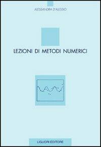 Lezioni di metodi numerici - Alessandra D'Alessio - Libro Liguori 2001 | Libraccio.it