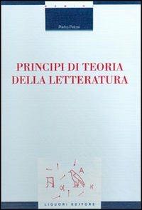 Principi di teoria della letteratura - Pietro Pelosi - Libro Liguori 2001, Critica e letteratura | Libraccio.it