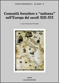 Comunità forestiere e «nationes» nell'Europa dei secoli XIII-XVI  - Libro Liguori 2002, Europa mediterranea. Quaderni | Libraccio.it