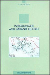 Introduzione agli impianti elettrici - Luigi Verolino - Libro Liguori 2003 | Libraccio.it