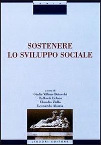 Sostenere lo sviluppo sociale - Giulia Villone Betocchi - Libro Liguori 2001, Fil rouge | Libraccio.it
