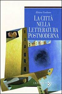 La città nella letteratura postmoderna - Elvira Godono - Libro Liguori 2002, L'armonia del mondo | Libraccio.it