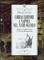 Librai editori a Napoli nel sec. XVIII. Michele e Gabriele Stasi e il circolo filangeriano