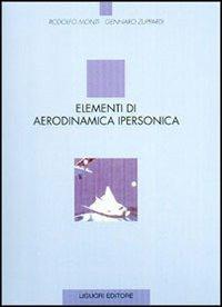 Elementi di aerodinamica ipersonica - Rodolfo Monti, Gennaro Zuppardi - Libro Liguori 2012 | Libraccio.it