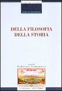 Della filosofia della storia - Aurelio Bertola de' Giorgi - Libro Liguori 2002, La cultura storica | Libraccio.it