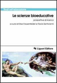 Le scienze bioeducative. Prospettive di ricerca  - Libro Liguori 2002, Studi sull'educazione | Libraccio.it
