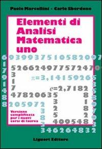 Elementi di analisi matematica 1. Versione semplificata per i nuovi corsi di laurea - Paolo Marcellini, Carlo Sbordone - Libro Liguori 2016 | Libraccio.it