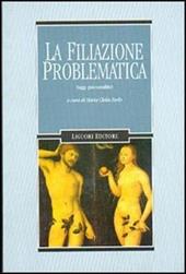 La filiazione problematica. Saggi psicoanalitici