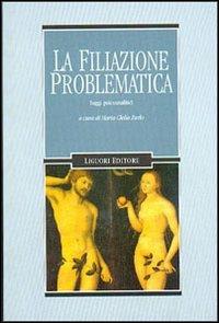 La filiazione problematica. Saggi psicoanalitici  - Libro Liguori 2014, Limina | Libraccio.it
